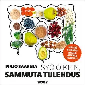 «Syö oikein, sammuta tulehdus» by Pirjo Saarnia