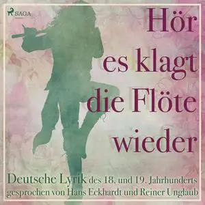 «Hör es klagt die Flöte wieder - Deutsche Lyrik des 18. und 19.» by Clemens Brentano U.a