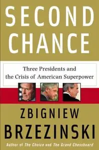 Second Chance: Three Presidents and the Crisis of American Superpower