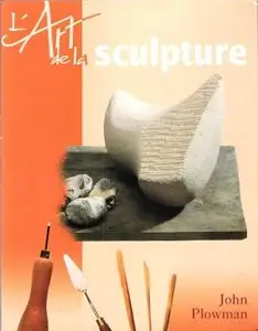 John Plowman, "L'art de la sculpture" (repost)