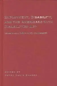 Employment, Disability, and the Americans with Disabilities Act: Issues in Law, Public Policy, and Research