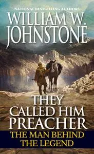 «They Called Him Preacher» by William Johnstone