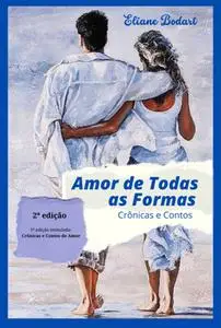 «Amor De Todas As Formas» by Eliane Bodart