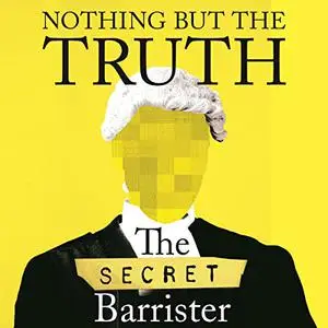 Nothing but the Truth: Stories of Crime, Guilt and the Loss of Innocence [Audiobook]