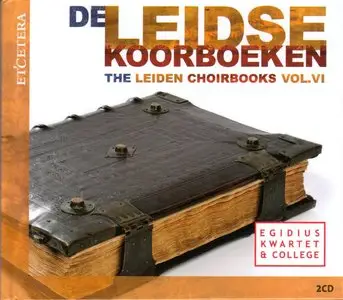 Egidius Kwartet en College – The Leiden Choirbooks vol. 6 (2015)