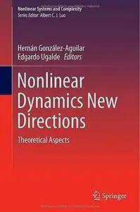 Nonlinear Dynamics New Directions: Theoretical Aspects (Repost)