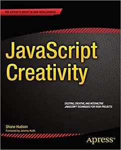 JavaScript Creativity: Exploring the Modern Capabilities of JavaScript and HTML5