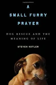 A Small Furry Prayer: Dog Rescue and the Meaning of Life