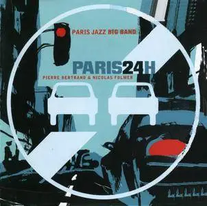 Paris Jazz Big Band - Paris 24H (2004) {Cristal Production CRCD 0401}