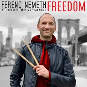 Ferenc Nemeth - Freedom (2020) [Official Digital Download 24/96]