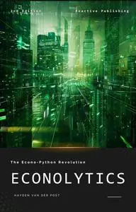 Econolytics: The Econo-python Revolution: A Crash Course for Python Programming in Economics