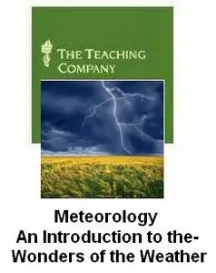 Meteorology: An Introduction to the Wonders of the Weather (Video Lectures)