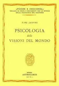 Karl Jaspers - Psicologia delle visioni del mondo [Repost]
