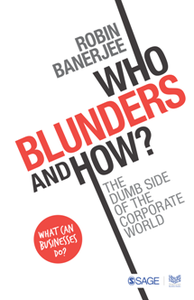 Who Blunders and How? : The Dumb Side of the Corporate World