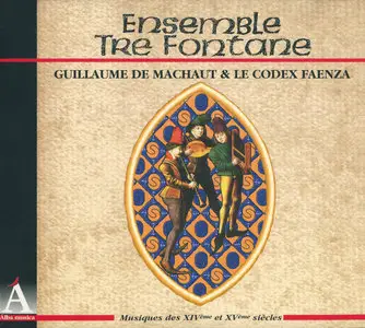 Guillaume de Machaut & le Codex Faenza -- Ensemble Tre Fontane