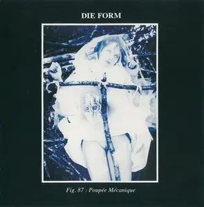 Die Form - Poupée Mécanique (1987) [2003, Reissue, Remastered]
