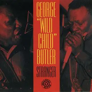 George "Wild Child" Butler - Stranger (1994) (Repost)