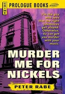 «Murder Me for Nickels» by Peter Rabe