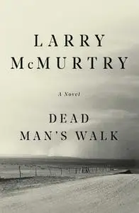 «Dead Man's Walk» by Larry McMurtry