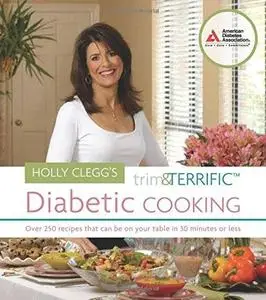 Holly Clegg's Trim and Terrific Diabetic Cooking (repost)