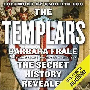 The Templars: The Secret History Revealed [Audiobook]