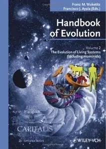 Handbook of Evolution: The Evolution of Living Systems (repost)