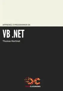 Thomas Martinet, "Apprenez à programmer en VB.NET"