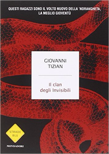 Il clan degli invisibili - Giovanni Tizian