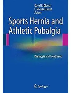 Sports Hernia and Athletic Pubalgia: Diagnosis and Treatment [Repost]