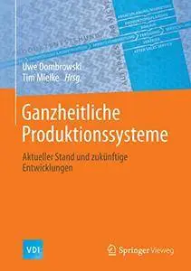 Ganzheitliche Produktionssysteme: Aktueller Stand und zukünftige Entwicklungen (Repost)