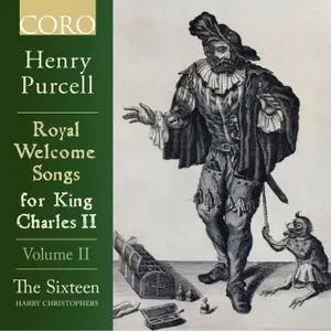 The Sixteen & Harry Christophers - Purcell: Royal Welcome Songs for King Charles II, Volume II (2019) [Digital Download 24/96]