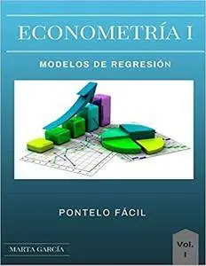 Econometria I: Modelos de regresión (Volumen I)