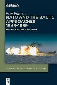 NATO and the Baltic Approaches 1949–1989: When Perception was Reality
