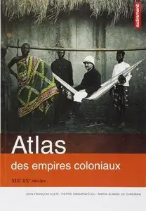 Atlas des empires coloniaux : XIXe-XXe siècle