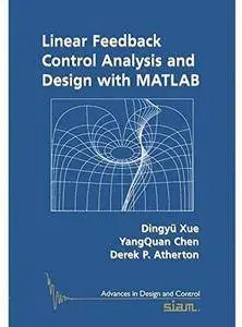 Linear Feedback Control Analysis and Design with MATLAB