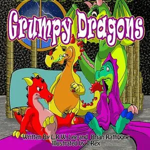 «Grumpy Dragons» by Brian Rathbone, L.R. W Lee