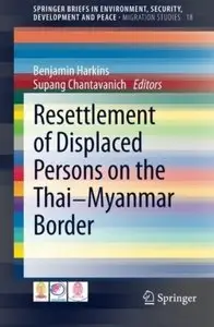 Resettlement of Displaced Persons on the Thai-Myanmar Border