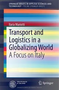 Transport and Logistics in a Globalizing World: A Focus on Italy (Repost)