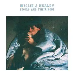 Willie J. Healey - People And Their Dogs (2017) [Official Digital Download]