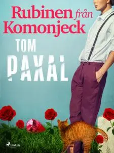 «Rubinen från Komonjeck» by Tom Paxal