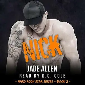 «Nick (Hard Rock Star Series, #2)» by Jade Allen