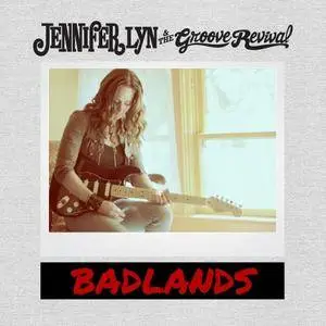 Jennifer Lyn & The Groove Revival - Badlands (2018)