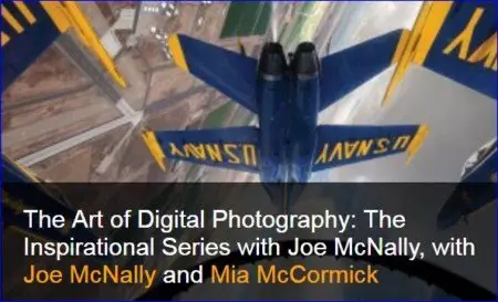 The Art of Digital Photography: The Inspirational Series with Joe McNally