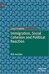 Immigration, Social Cohesion and Political Reaction