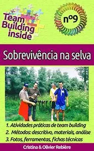Team Building inside n°9 - Sobrevivência na selva: Criar e viver o espírito de equipe! (Portuguese Edition)