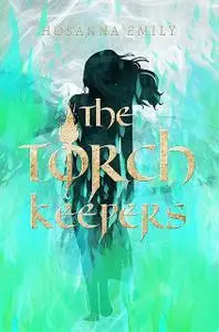 «The Torch Keepers» by Hosanna Emily