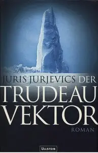 Juris Jurjevics - DER TRUDEAU VEKTOR