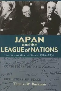 Japan and the League of Nations: Empire and World Order, 1914-1938 (repost)