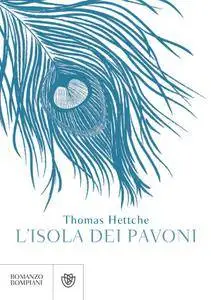 Thomas Hettche - L'isola dei pavoni