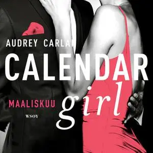 «Calendar Girl. Maaliskuu» by Audrey Carlan